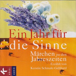 Ein Jahr für die Sinne - Märchen zu den Jahreszeiten