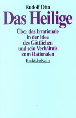 Das Heilige - Über das Irrationale in der Idee des...