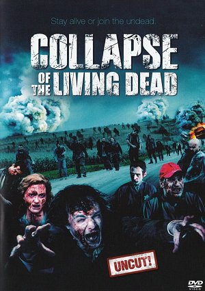 Collapse of the living dead [DVD]