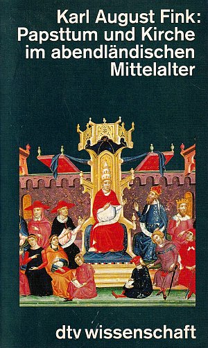 Papsttum und Kirche im abendländischen Mittelalter