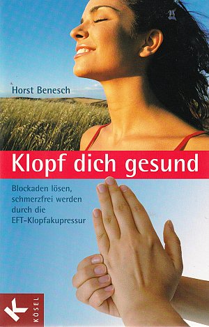 Klopf dich gesund - Blockaden lösen, schmerzfrei werden durch die...