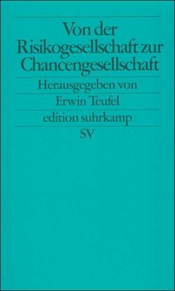 Von der Risikogesellschaft zur Chancengesellschaft