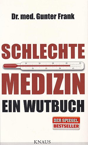 Schlechte Medizin: Ein Wutbuch