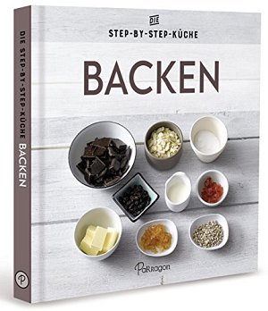 Backen - Die Step-by-Step-Küche