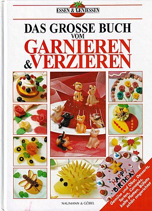 Das grosse Buch vom Garnieren und Verzieren