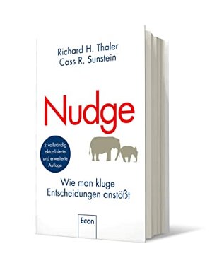 Nudge - Wie man kluge Entscheidungen anstösst