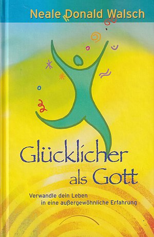Glücklicher als Gott