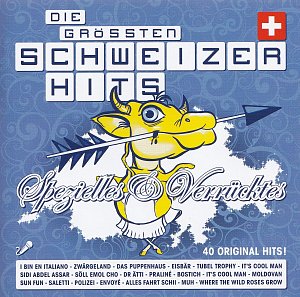 Die grössten Schweizer Hits - Spezielles & Verrücktes [CD]