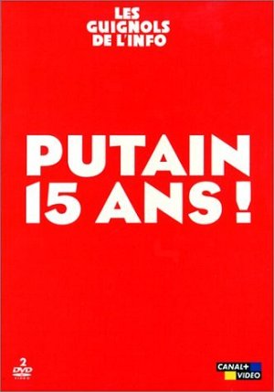 Les Guignols de l'info - Putain 15 ans ! [DVD]