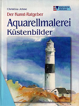 Der Kunst-Ratgeber - Aquarellmalerei Küstenbilder