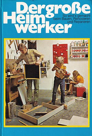 Der grosse Heimwerker