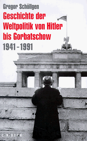 Geschichte der Weltpolitik von Hitler bis Gorbatschow - 1941-1991
