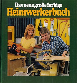Das neue grosse farbige Heimwerkerbuch