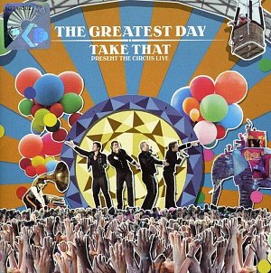 The Greatest Day/Take That Present the Circus Live [CD]