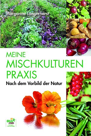 Meine Mischkulturenpraxis - Nach dem Vorbild der Natur