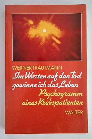 Im Warten auf den Tod gewinne ich das Leben -...