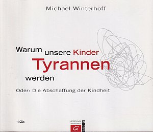 Warum unsere Kinder Tyrannen werden