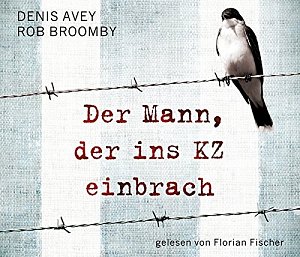 Der Mann, der ins KZ einbrach