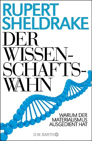 Der Wissenschaftswahn: Warum der Materialismus ausgedient hat