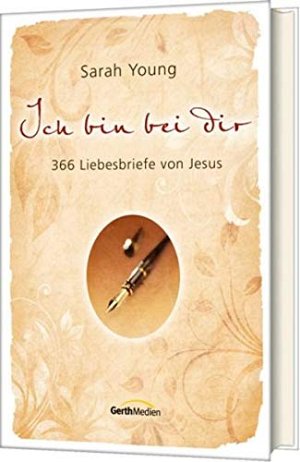 Ich bin bei dir - 366 Liebesbriefe von Jesus