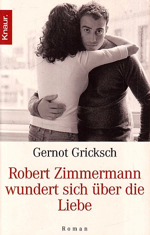 Robert Zimmermann wundert sich über die Liebe