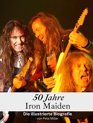 50 Jahre Iron Maiden - Die illustrierte Biografie