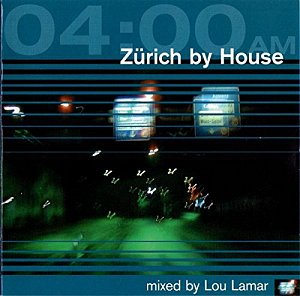 04: 00 AM -  Zürich By House [CD]