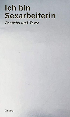 Ich bin Sexarbeiterin - Porträts und Texte