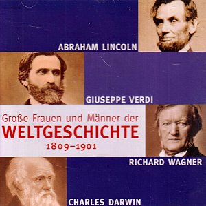 Grosse Frauen und Männer der Weltgeschichte 1809-1901