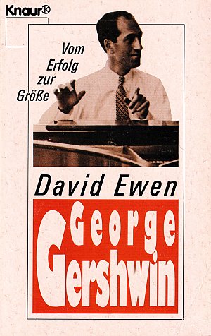 George Gershwin - Vom Erfolg zur Grösse