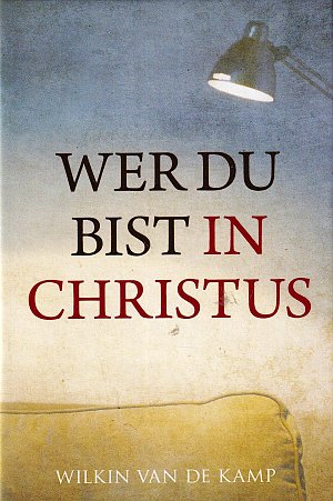 Wer bist du in Christus