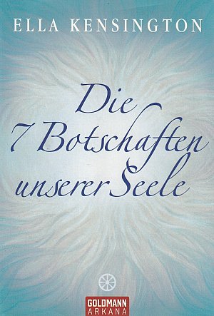 Die 7 Botschaften unserer Seele