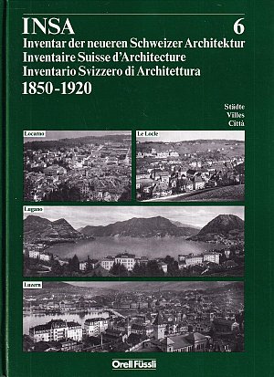Inventar der neueren Schweizer Architektur 1850-1920 - Band 6