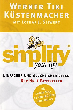 Simplify your Life - Einfacher und glücklicher Leben