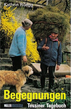 Begegnungen - Tessiner Tagebuch