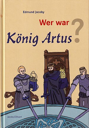 Wer war König Artus?