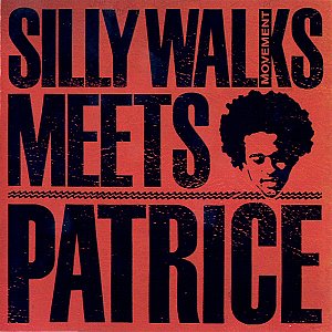 Silly Walks Movement Meets Patrice [CD]