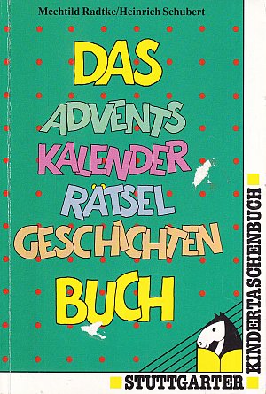 Das Advents-Kalender-Rätsel-Geschichten-Buch