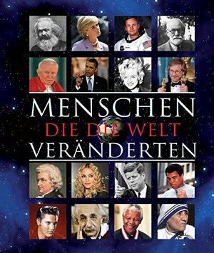 Menschen die die Welt veränderten