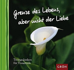 Grenze des Lebens, aber nicht der Liebe