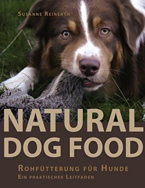 Natural Dog Food - Rohfütterung für Hunde
