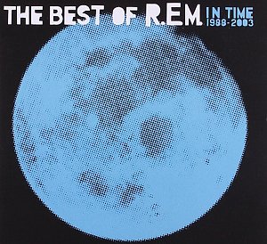 The Best of R.E.M. in Time 1988-2003 [CD]