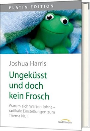 Ungeküsst und doch kein Frosch