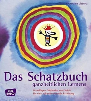 Das Schatzbuch ganzheitlichen Lernens