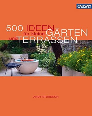 500 Ideen für kleine Gärten und Terrassen