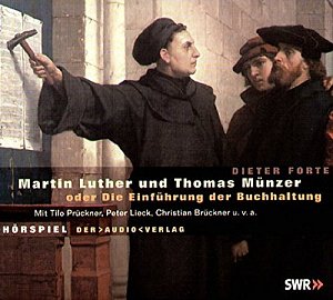 Martin Luther und Thomas Münzer oder die Einführung der Buchhaltung