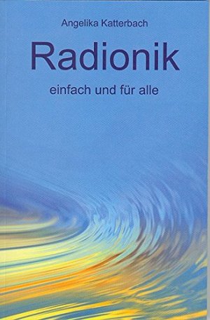 Radionik einfach und für alle