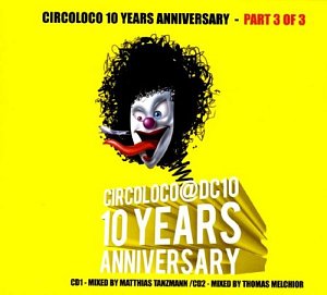 Circoloco 10 Years Anniversary [CD]