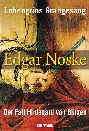 Lohengrins Grabgesang - Der Fall Hildegard von Bingen