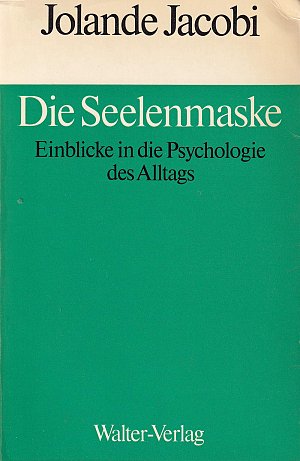 Die Seelenmaske - Einblicke in die Psychologie des Alltags